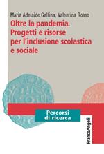 Oltre la pandemia. Progetti e risorse per l'inclusione scolastica e sociale