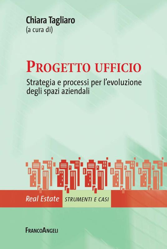 Progetto ufficio. Strategia e processi per l'evoluzione degli spazi aziendali - Chiara Tagliaro - ebook