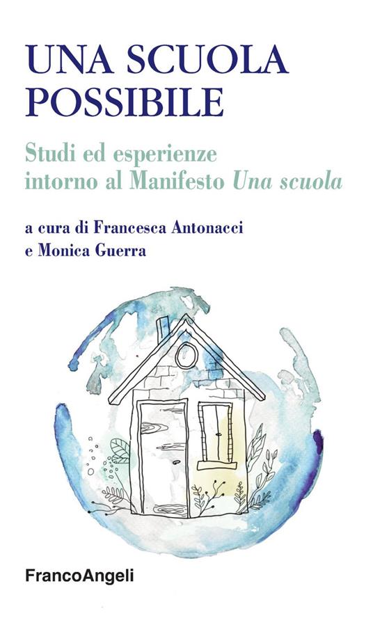 Una scuola possibile. Studi ed esperienze intorno al Manifesto «Una scuola» - Francesca Antonacci,Monica Guerra - ebook