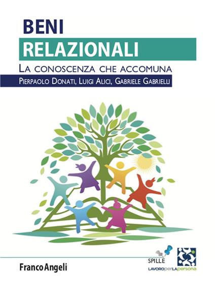 Beni relazionali. La conoscenza che accomuna - Luigi Alici,Pierpaolo Donati,Gabriele Gabrielli - ebook