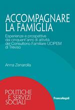 Accompagnare la famiglia. Esperienze e prospettive dai cinquant'anni di attività del Consultorio Familiare UCIPEM di Treviso