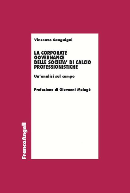 La corporate governance delle società di calcio professionistiche. Un'analisi sul campo - Vincenzo Sanguigni - ebook