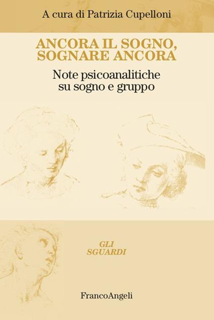 Ancora il sogno, sognare ancora. Note psicoanalitiche su sogno e gruppo - Patrizia Cupelloni - ebook