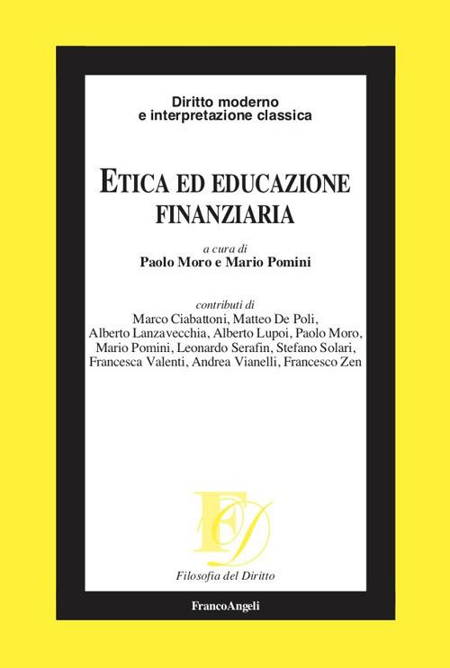 Etica ed educazione finanziaria - Paolo Moro,Mario Pomini - ebook