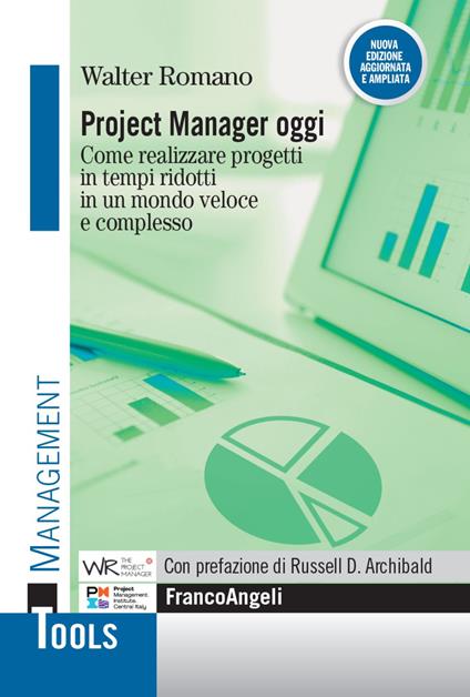 Project manager oggi. Come realizzare progetti in tempi ridotti in un mondo veloce e complesso - Walter Romano - copertina