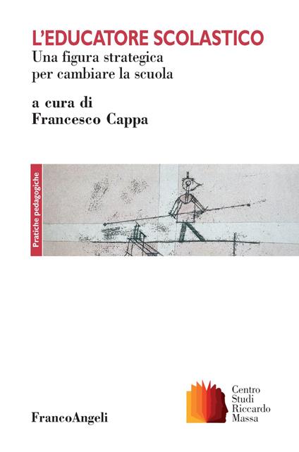 L' educatore scolastico. Una figura strategica per cambiare la scuola - Francesco Cappa - copertina