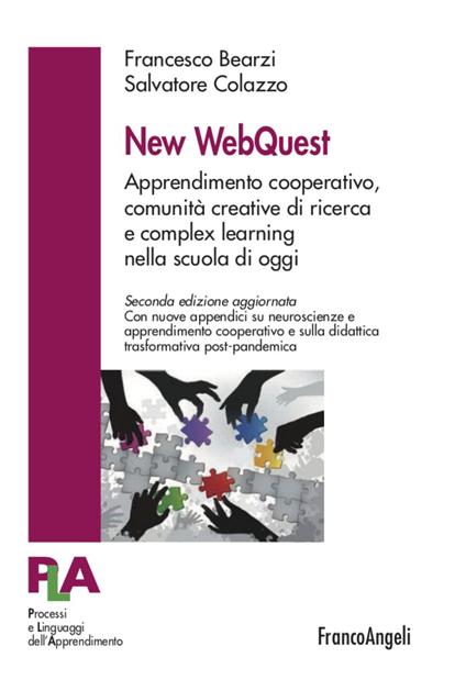 New WebQuest. Apprendimento cooperativo, comunità creative di ricerca e complex learning nella scuola di oggi. Nuova ediz. - Francesco Bearzi,Salvatore Colazzo - copertina