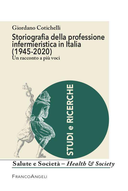 Storiografia della professione infermieristica in Italia (1945-2020) - Giordano Cotichelli - copertina