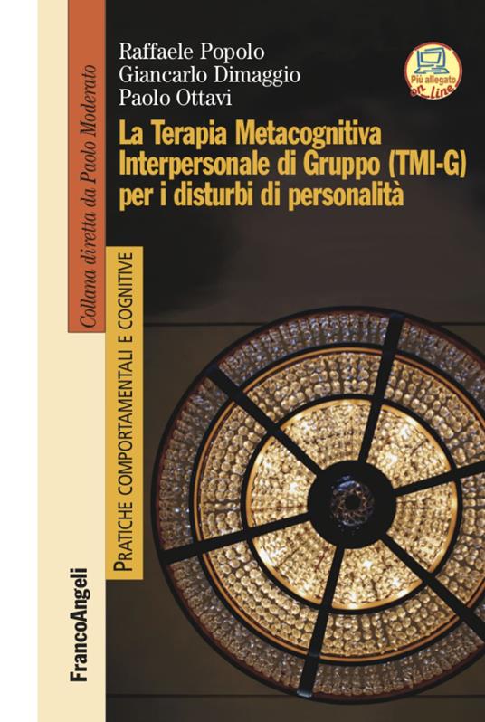 La terapia metacognitiva interpersonale di gruppo (TMI-G) per i disturbi di personalità - Raffaele Popolo,Giancarlo Dimaggio,Paolo Ottavi - copertina