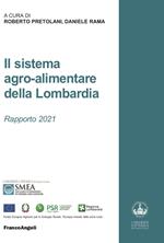 Il sistema agro-alimentare della Lombardia. Rapporto 2021