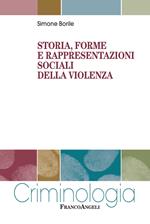 Storia, forme e rappresentazioni sociali della violenza