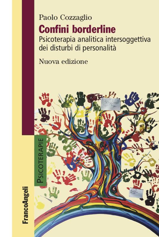 Confini borderline. Psicoterapia analitica intersoggettiva dei disturbi di personalità. Nuova ediz. - Paolo Cozzaglio - copertina