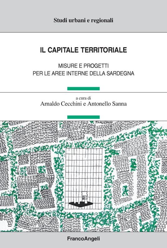 Il capitale territoriale. Misure e progetti per le aree interne della Sardegna - copertina