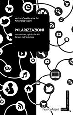 Polarizzazioni. Informazioni, opinioni e altri demoni nell'infosfera