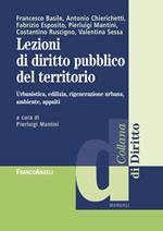 Lezioni di diritto pubblico del territorio. Urbanistica, edilizia, rigenerazione urbana, ambiente appalti