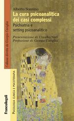 La cura psicoanalitica dei casi complessi. Psichiatria e setting psicoanalitico