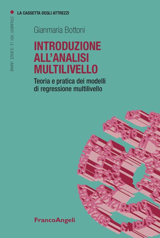 Introduzione all'analisi multilivello. Teoria e pratica dei modelli di regressione multilivello - Gianmaria Bottoni - copertina
