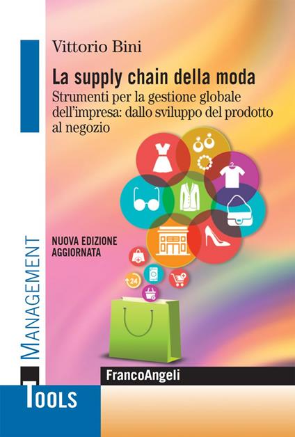 La supply chain della moda. Strumenti per la gestione globale del'impresa: dallo sviluppo del prodotto al negozio - Vittorio Bini - ebook