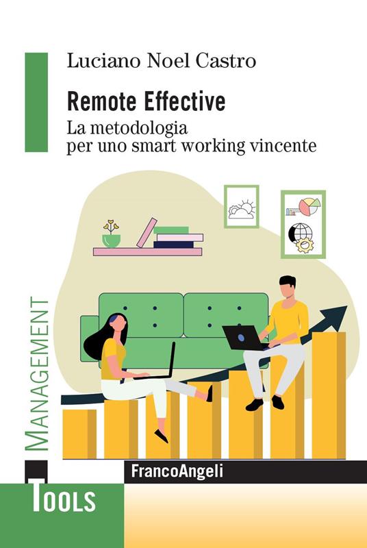 Remote effective. La metodologia per uno smart working vincente - Luciano Noel Castro - ebook