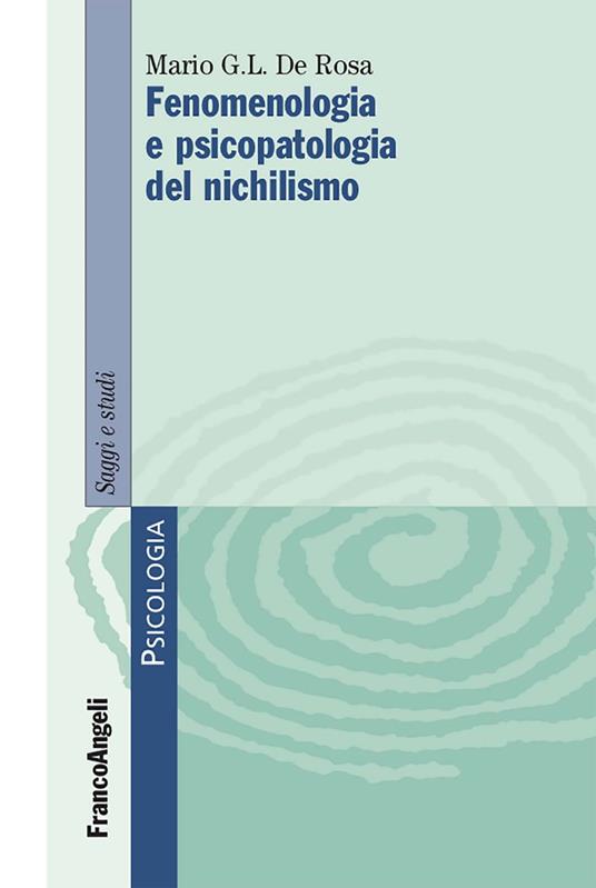 Fenomenologia e psicopatologia del nichilismo - Mario Graziano De Rosa - ebook