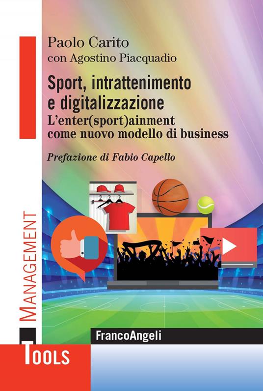 Sport, intrattenimento e digitalizzazione. L'enter(sport)ainment come nuovo modello di business - Paolo Carito,Agostino Piacquadio - ebook