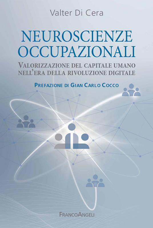 Neuroscienze occupazionali. Valorizzazione del capitale umano nell'era della rivoluzione digitale - Valter Di Cera - ebook