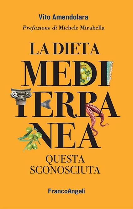 La dieta mediterranea. Questa sconosciuta - Vito Amendolara - ebook