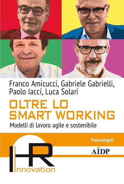 Oltre lo smart working - Franco Amicucci,Gabriele Gabrielli,Paolo Iacci,Luca Solari - ebook