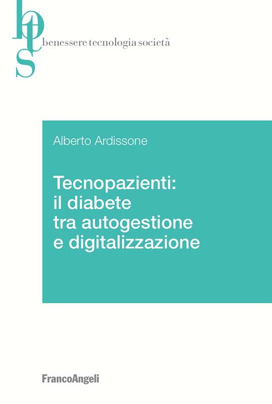 Tecnopazienti: il diabete tra autogestione e digitalizzazione - Alberto Ardissone - ebook