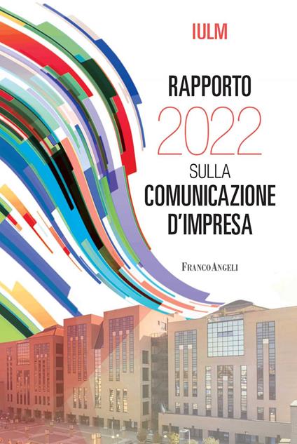 Rapporto IULM 2022 sulla comunicazione d'impresa - Francesco Massara,Maria Angela Polesana - ebook