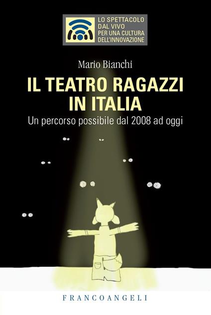 Il teatro ragazzi in Italia. Un percorso possibile dal 2008 ad oggi - Mario Bianchi - ebook