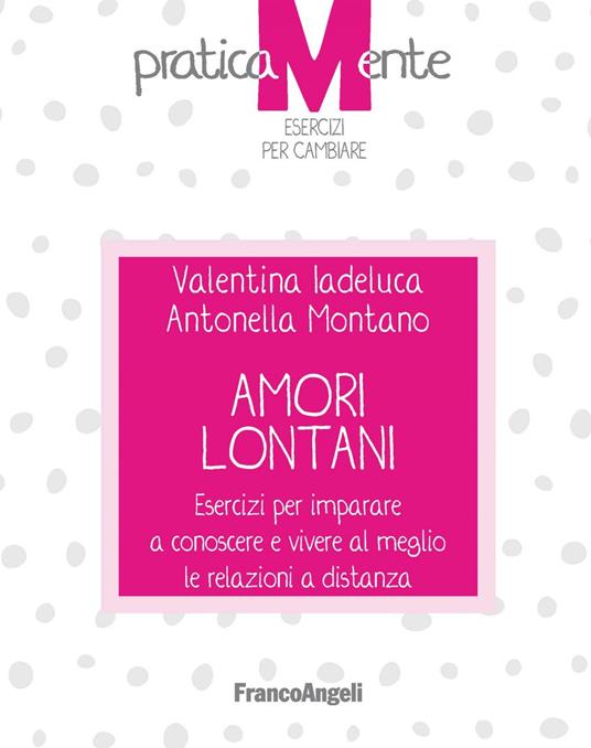 Amori lontani. Esercizi per imparare a conoscere e vivere al meglio le relazioni a distanza - Valentina Iadeluca,Antonella Montano - ebook