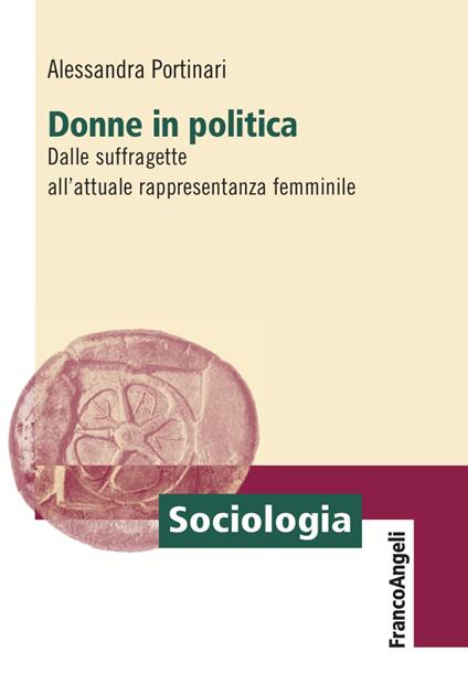 Donne in politica. Dalle suffragette all'attuale rappresentanza femminile - Alessandra Portinari - copertina