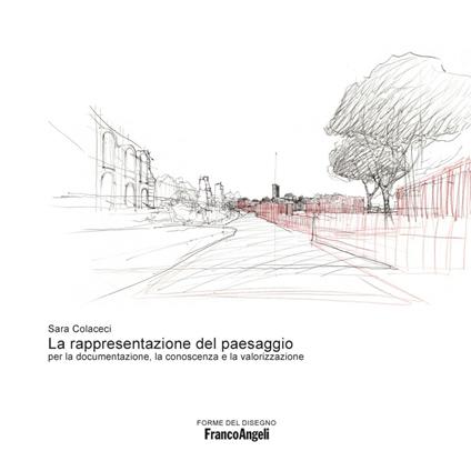 La rappresentazione del paesaggio per la documentazione, la conoscenza e la valorizzazione - copertina