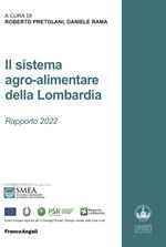 Il sistema agro-alimentare della Lombardia. Rapporto 2022