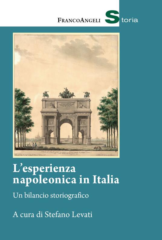L'esperienza napoleonica in Italia. Un bilancio storiografico - Stefano Levati - copertina