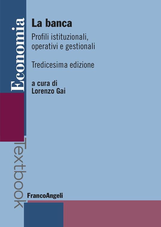 La banca. Profili istituzionali, operativi e gestionali - copertina