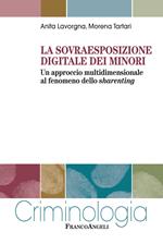 La sovraesposizione digitale dei minori. Un approccio multidimensionale al fenomeno dello sharenting