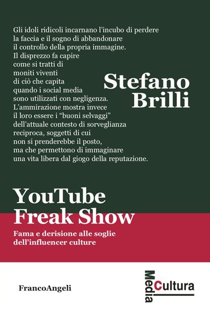 YouTube Freak Show. Fama e derisione alle soglie dell'influencer culture - Stefano Brilli - copertina