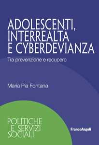 Image of Adolescenti, interrealtà e cyberdevianza. Tra prevenzione e recupero