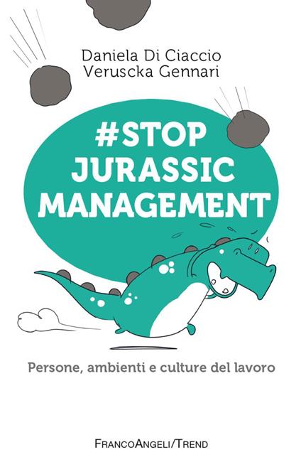 #Stop jurassic management. Persone, ambienti e culture del lavoro - Veruscka Gennari,Daniela Di Ciaccio - copertina