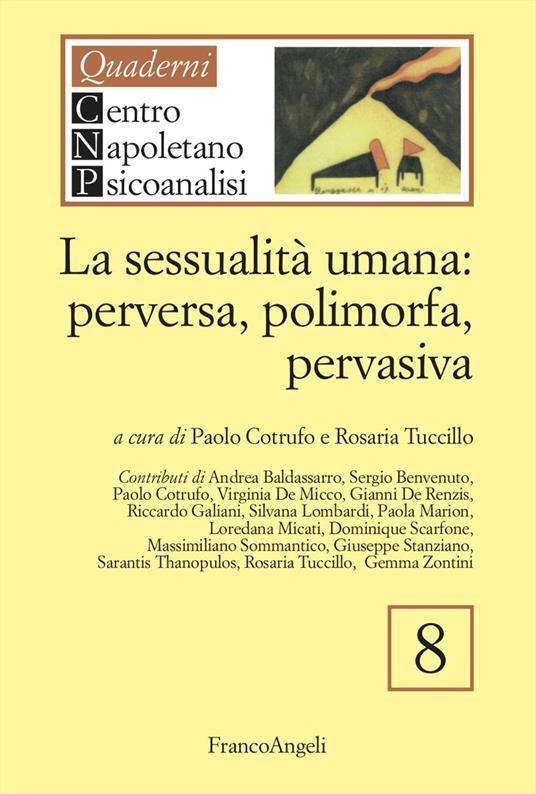 La sessualità umana: perversa, polimorfa, pervasiva - Paolo Cotrufo -  Rosaria Tuccillo - Libro - Franco Angeli - Varie. Saggi e manuali