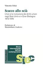 Scacco allo scià. L'Iran e la rivoluzione dei diritti umani negli Stati Uniti e in Gran Bretagna 1972-1976