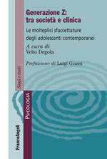 Generazione Z: tra società e clinica. Le molteplici sfacettature degli adolescenti contemporanei