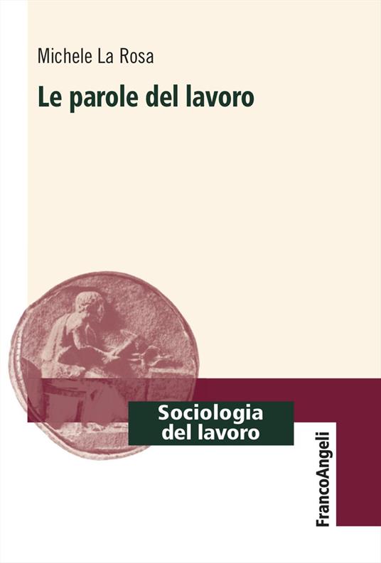 Le parole del lavoro - Michele La Rosa - copertina