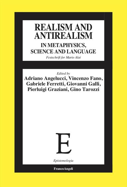 Realism and antirealism in metaphysics, science and language. Festschrift for Mario Alai - copertina