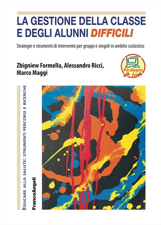 La gestione della classe e degli alunni difficili. Strategie e strumenti di intervento per gruppi e singoli in ambito scolastico - Zbigniew Formella,Alessandro Ricci,Marco Maggi - copertina