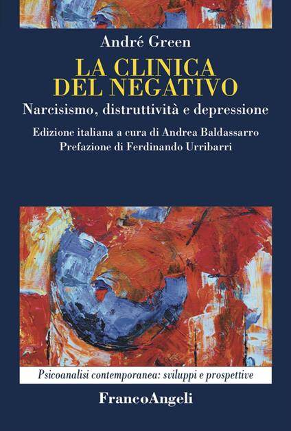 La clinica del negativo. Narcisismo, distruttività e depressione - André Green - copertina