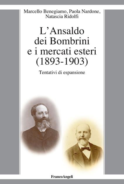 L'Ansaldo dei Bombrini e i mercati esteri (1893-1903) - Marcello Benegiamo,Paola Nardone,Natascia Ridolfi - ebook