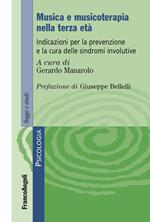 Musica e musicoterapia nella terza età. Indicazioni per la prevenzione e la cura delle sindromi involutive